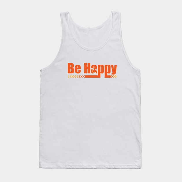 Be Happy Tank Top by Sanzida Design